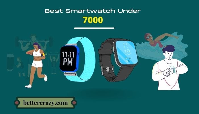 Best Smartwatch Under 7000 in india - 2021