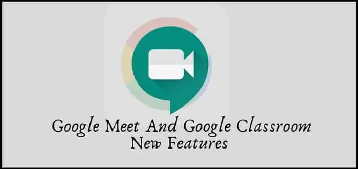 google-meet-and-google-classroom-new-features