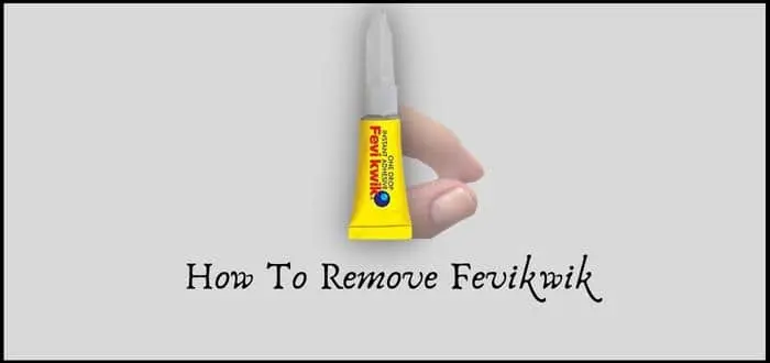 how-to-remove-fevikwik-from-skin-hand-fingers-and-all-surfaces