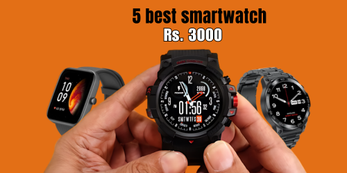 Best smartwatch under 3000 rupees